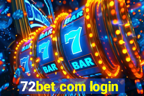 72bet com login